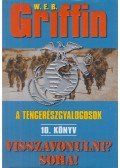 Griffin W. E. B - Visszavonulni? Soha!