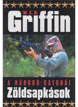 Griffin W. E. B - Zöldsapkások Griffin W. E. B - Zöldsapkások, Budapest 2002 antikvár könyv
