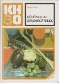 Bozsik Valéria - Különleges zöldségételek