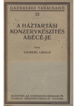 Szemere László - A háztartási konzervkészítés ábécé-je Szemere László - A háztartási konzervkészítés ábécé-je, Budapest 0 antikvár könyv