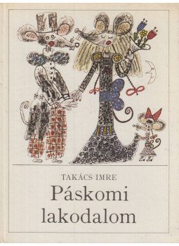 Takács Imre - Páskomi lakodalom Takács Imre - Páskomi lakodalom, Budapest 1979 antikvár könyv