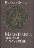 Rádóczy Gyula - Mária Terézia magyar pénzverése