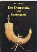 Cséfalvay Pál - Der Domschatz von Esztergom