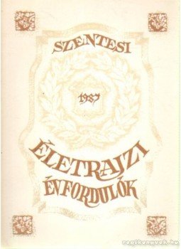 Labádi Lajos, Bodris István - Szentesi életrajzi évfordulók 1987. Labádi Lajos, Bodris István - Szentesi életrajzi évfordulók 1987., szentes 1987 antikvár könyv