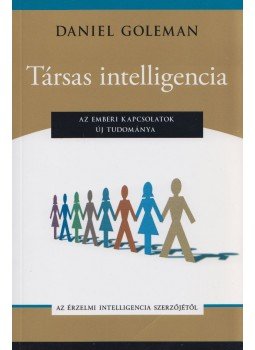 Daniel Goleman - Társas intelligencia Daniel Goleman - Társas intelligencia, Budapest 2008 antikvár könyv