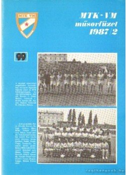Hegyi István - MTK-VM műsorfüzet 1987/2 Hegyi István - MTK-VM műsorfüzet 1987/2, Budapest 1987 antikvár könyv