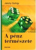 Jaksity György - A pénz természete