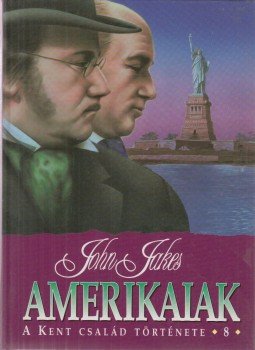 Jakes, John - Amerikaiak Jakes, John - Amerikaiak, Budapest 1997 antikvár könyv
