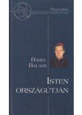 Bábel Balázs - Isten országútján