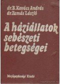 Dr. Tamás László,Dr. B. Kovács András - A háziállatok sebészeti betegségei