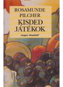 Rosamunde Pilcher - Kisded játékok Rosamunde Pilcher - Kisded játékok, Budapest 1995 antikvár könyv
