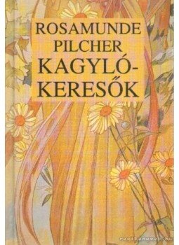 Rosamunde Pilcher - Kagylókeresők Rosamunde Pilcher - Kagylókeresők, Budapest 0 antikvár könyv