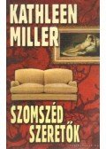 Miller, Kathleen - Szomszéd szeretők