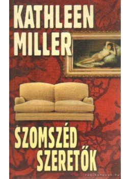 Miller, Kathleen - Szomszéd szeretők,  0 antikvár könyv