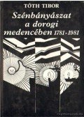 Tóth Tibor - Szénbányászat a dorogi medencében 1781-1981 (dedikált)