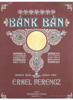 Erkel Ferenc, Egressi Béni - Bánk Bán (hasonmás) Erkel Ferenc, Egressi Béni - Bánk Bán (hasonmás), 0 antikvár könyv