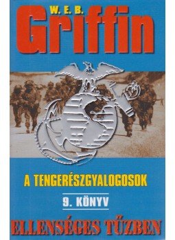 W. E. B. Griffin - Ellenséges tűzben W. E. B. Griffin - Ellenséges tűzben, Debrecen 2006 antikvár könyv