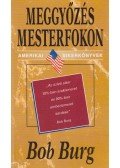 Burg, Bob - Meggyőzés mesterfokon