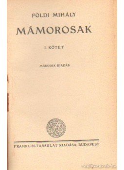 Földi Mihály - Mámorosak I-II. kötet Földi Mihály - Mámorosak I-II. kötet, Budapest 0 antikvár könyv