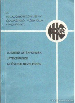 Kovácsné dr. Bakosi Éva - Játékpedagógiai tanácskozás 1992 Kovácsné dr. Bakosi Éva - Játékpedagógiai tanácskozás 1992, Hajdúböszörmény 1993 antikvár könyv