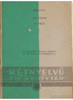 Alberto Moravia - Il Pupo - A pici Alberto Moravia - Il Pupo - A pici, Budapest 1959 antikvár könyv