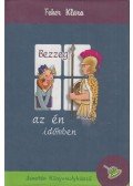Fehér Klára - Bezzeg az én időmben