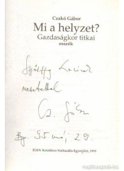 Czakó Gábor - Mi a helyzet? (dedikált) Czakó Gábor - Mi a helyzet? (dedikált), Budapest 1995 antikvár könyv