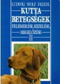 Friedl, Ludwig Wolf - Kutyabetegségek