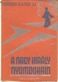 P. Csávossy Elemér S. J. - A nagy király nyomdokain