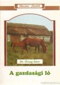Dr. dr. h. c. Ócsag Imre - A gazdasági ló