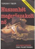 Toronyi Tibor - Huszonhét megerőszakolt nő