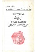 Papp Árpád - Írógép, végtelenített gyász-szalaggal (dedikált)