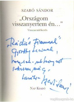 Szabó Sándor - "Országom visszanyertem én..." Szabó Sándor - "Országom visszanyertem én...", Budapest 1994 antikvár könyv