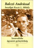 Balczó András,Kocsis L. Mihály,Kemény András - Szenvedésbe ágyazott gyönyörűség