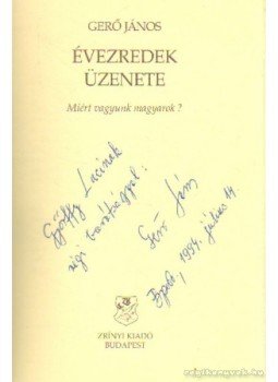 Gerő János - Évezredek üzenete (dedikált) Gerő János - Évezredek üzenete (dedikált), Budapest 1994 antikvár könyv