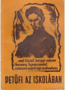 Hegedűs András, Miklósvári Sándor - Petőfi az iskolában Hegedűs András, Miklósvári Sándor - Petőfi az iskolában, Szeged 1972 antikvár könyv