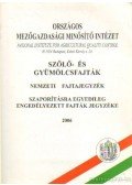 Harsányi József,Mády Rezső - Szőlő- és gyümölcsfajták nemzeti fajtajegyzék szaporításra egyedileg engedélyezett fajták jegyzéke 2006
