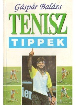 Gáspár Balázs - Tenisz tippek Gáspár Balázs - Tenisz tippek, 0 antikvár könyv