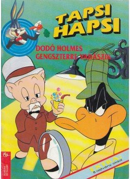 Bokor Péter - Tapsi Hapsi - Dodó Holmes gengszterre vadászik Bokor Péter - Tapsi Hapsi - Dodó Holmes gengszterre vadászik, Budapest 1994 antikvár könyv