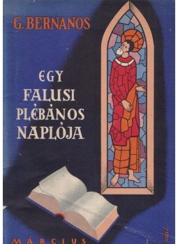 Georges Bernanos - Egy falusi plébános naplója Georges Bernanos - Egy falusi plébános naplója, Kassa 1943 antikvár könyv