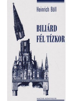 Heinrich Böll - Biliárd fél tízkor Heinrich Böll - Biliárd fél tízkor, Budapest 2001 antikvár könyv