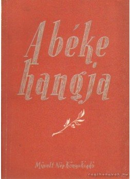 Boldizsár Iván - A béke hangja Boldizsár Iván - A béke hangja, Budapest 1952 antikvár könyv