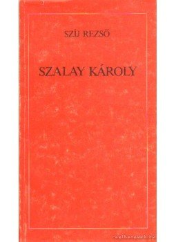 Szíj Rezső - Szalay Károly Szíj Rezső - Szalay Károly, Budapest 1991 antikvár könyv