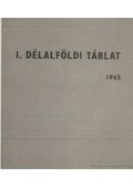  - I. Délalföldi Tárlat 1965