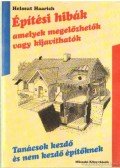 Haarich, Helmut,Petrikné Koncz Éva (szerk.) - Építési hibák amelyek megelőzhetők vagy kijavíthatók