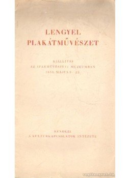 - Lengyel plakátművészet - Lengyel plakátművészet, 1950 antikvár könyv