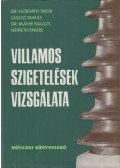 Németh Endre,Dr. Horváth Tibor,László Tamás,Dr. Máthé Balázs - Villamos szigetelések vizsgálata