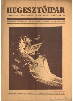 Vitéz Madarasi Gábor - Hegesztőipar 1943. 4. szám Vitéz Madarasi Gábor - Hegesztőipar 1943. 4. szám, Budapest 1943 antikvár könyv