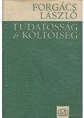 Forgács László - Tudatosság és költőiség