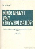 Varga József - Bűnös nemzet vagy kényszerű csatlós?